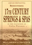 "Aquae Britannia, Rediscovering 17th Century Springs & Spas" by: Bruce Osborne & Cora Weaver
